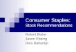 Consumer Staples: Stock Recommendations Robert Blake Jason Ebbing Rica Rahardjo