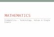 MATHEMATICS Probability – Terminology, Values & Single Events