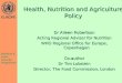 Nutrition & Food Security Programme Health, Nutrition and Agriculture Policy Dr Aileen Robertson Acting Regional Adviser for Nutrition WHO Regional Office