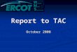 Report to TAC October 2008. In Brief 2010 CREs 2010 CREs Working Group Reports Working Group Reports MCWG MCWG QMWG QMWG VCWG VCWG Task Forces Task Forces