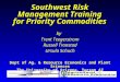 Southwest Risk Management Training for Priority Commodities by Trent Teegerstrom Russell Tronstad Ursula Schuch Dept of Ag. & Resource Economics and Plant
