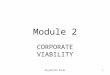Dazydelian banda1 Module 2 CORPORATE VIABILITY. dazydelian banda2 The Process for assessing viability has 2 steps:  The ABCs of restoring viability