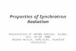 Properties of Synchrotron Radiation Presentation at JASS02 Seminar; Jordan, Oct. 19-28, 2002 Herman Winick, SSRL/SLAC, Stanford University