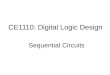 CE1110: Digital Logic Design Sequential Circuits