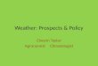 Weather: Prospects & Policy Elwynn Taylor Agronomist Climatologist