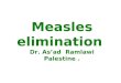 Measles elimination Dr. As’ad Ramlawi Palestine