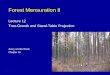 Lecture 12 FORE 3218 Forest Mensuration II Lecture 12 Tree-Growth and Stand-Table Projection Avery and Burkhart, Chapter 16