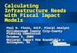 Your Calculating Infrastructure Needs with Fiscal Impact Models Paul R. Flora, AICP, Fiscal Analyst Hillsborough County City-County Planning Commission