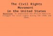 The Civil Rights Movement in the United States Objective: To understand the African-American struggle for civil rights during the 1950s and 1960s