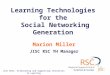 JISC RSCs: Stimulating and Supporting Innovation in Learning Learning Technologies for the Social Networking Generation Marion Miller JISC RSC YH Manager