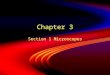 Chapter 3 Section 1 Microscopes. Units of Measure  Metric system of measurement  International System of Measurement SI  Base Unit is the Meter (m)
