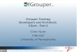 Grouper Training Developers and Architects Client - Part 2 Chris Hyzer Internet2 University of Pennsylvania This work licensed under a Creative Commons