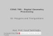 CENG 789 – Digital Geometry Processing 02- Polygons and Triangulations Asst. Prof. Yusuf Sahillioğlu Computer Eng. Dept,, Turkey