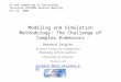 Modeling and Simulation Methodology: The Challenge of Complex Endeavors Bernard Zeigler Arizona Center for Integrative Modeling and Simulation, University