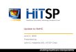 1 1 Update to NeHC June 2, 2009 Presented by: John D. Halamka MD, HITSP Chair enabling healthcare interoperability