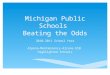 Michigan Public Schools Beating the Odds 2010-2011 School Year Alpena-Montmorency-Alcona ESD Highlighted Schools