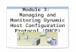 Module 3: Managing and Monitoring Dynamic Host Configuration Protocol (DHCP)