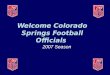 Welcome Colorado Springs Football Officials 2007 Season