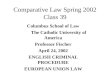 Comparative Law Spring 2002 Class 39 Columbus School of Law The Catholic University of America Professor Fischer April 24, 2002 ENGLISH CRIMINAL PROCEDURE