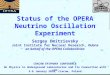 Status of the OPERA Neutrino Oscillation Experiment 5-8 January 2010, Cracow, Poland Sergey Dmitrievsky Joint Institute for Nuclear Research, Dubna on