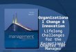 Chapter Ten Organizational Change & Innovation Lifelong Challenges for the Exceptional Manager McGraw-Hill/Irwin Copyright © 2011 by The McGraw-Hill Companies,