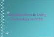 Considerations in Using Technology in ECED. STUDENT