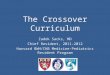 The Crossover Curriculum Zadok Sacks, MD Chief Resident, 2011-2012 Harvard BWH/CHB Medicine-Pediatrics Resident Program