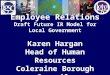 Employee Relations Draft Future IR Model for Local Government Karen Hargan Head of Human Resources Coleraine Borough Council (ii)