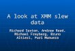 A look at XMM slew data Richard Saxton, Andrew Read, Michael Freyberg, Bruno Altieri, Puri Munuera