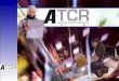 History ATCR - The project started in October 2006 and there is no end defined. -Main reason for starting ATCR is that there are not enough good educated
