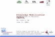 Knowledge Mobilization Update Presentation to Advisory Committee St. John’s, NL June 17, 2009 Funding support provided by the Canada- Newfoundland and