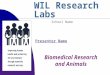 WIL Research Labs School Name Presenter Name Biomedical Research and Animals