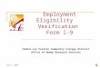 June 4, 2009 Employment Eligibility Verification Form I-9 Chabot-Las Positas Community College District Office of Human Resource Services
