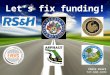 Chris Evers 727-638-1699 Let’s fix funding!. Let’s Fix Funding! “It ain’t the heat, it’s the humility.” “When you come to a fork in the road, take it.”