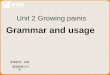 Grammar and usage Unit 2 Growing painis 授课老师：宋昭 衡南县第九中学