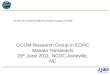 GCOM-W1,AMSR-E/ADEOS-II Project Update in EORC GCOM Research Group in EORC Masato Yamanashi 29 th June 2011, NCDC,Asheville, NC