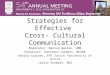 Strategies for Effective Cross- Cultural Communication Moderator: Denise Wallen, UNM Panelists: Kathleen Larmett, NCURA Annika Glauner, EHT Zurich +University