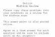 Quizzo Midterm Review Please copy these problems into your notebooks as a review for the midterm exam. This power point is also posted online. Agree on