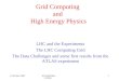 6-October-2005AICA@Udine L.Perini 1 Grid Computing and High Energy Physics LHC and the Experiments The LHC Computing Grid The Data Challenges and some