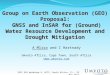 Group on Earth Observation (GEO) Proposal: GNSS and InSAR for (Ground) Water Resource Development and Drought Mitigation IGCP 565 Workshop 4, WITS, South