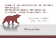 4/6/20100Office/Department|| DYNAMICS AND BIFURCATIONS IN VARIABLE TWO SPECIES INTERACTION MODELS IMPLEMENTING PIECEWISE LINEAR ALPHA-FUNCTIONS Katharina
