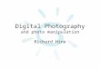 Digital Photography and photo manipulation Richard Hine