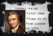 THOMAS PAINE  1737-1809  Came to US from London in 1774
