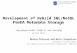 Development of Hybrid SQL/NoSQL PanDA Metadata Storage PanDA/ CERN IT-SDC meeting Dec 02, 2014 Marina Golosova and Maria Grigorieva BigData Technologies