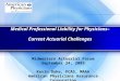 Medical Professional Liability for Physicians– Current Actuarial Challenges Midwestern Actuarial Forum September 24, 2003 Kevin Dyke, FCAS, MAAA American