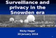 1 Surveillance and privacy in the Snowden era Nicky Hager 30 January 2014