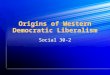 Origins of Western Democratic Liberalism Social 30-2