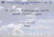 1 National Radio Astronomy Observatory – Town Hall AAS 211 th Meeting – Austin, Texas Science Synergies with NRAO Telescopes Chris Carill NRAO