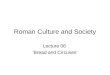 Roman Culture and Society Lecture 06 ‘Bread and Circuses’