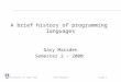 Gary MarsdenSlide 1University of Cape Town A brief history of programming languages Gary Marsden Semester 2 – 2000